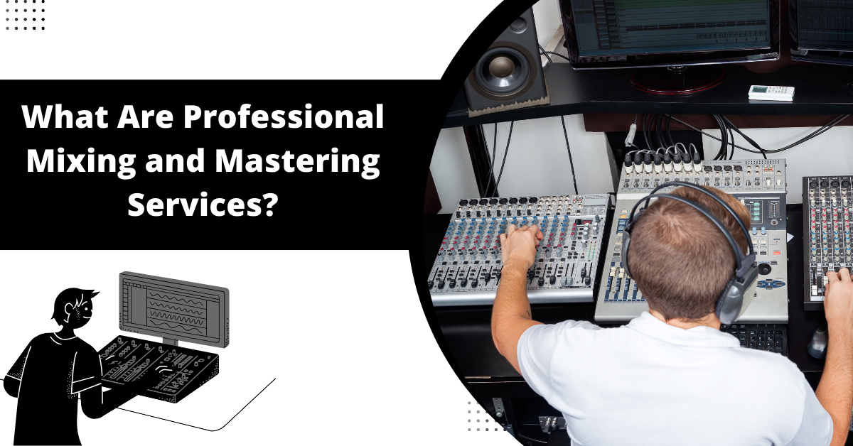 Professional Mixing and Mastering Services